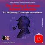 An Odyssey Through Jerusalem - The Sherlock Holmes Advent Calendar, Day 13 (Unabridged)