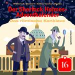 Das römische Konklave - Der Sherlock Holmes-Adventkalender, Tag 16 (Ungekürzt)