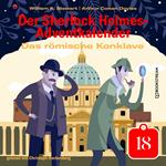 Das römische Konklave - Der Sherlock Holmes-Adventkalender, Tag 18 (Ungekürzt)