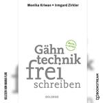 Gähntechnikfrei schreiben - Worte, die wirken (Ungekürzt)