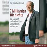 7 Milliarden für nichts - Ein Landarzt rechnet mit dem Gesundheitssystem ab (Ungekürzt)