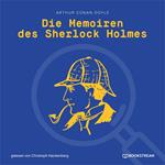 Die Memoiren des Sherlock Holmes (Ungekürzt)