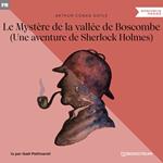 Le Mystère de la vallée de Boscombe - Une aventure de Sherlock Holmes (Version intégrale)