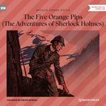 The Five Orange Pips - The Adventures of Sherlock Holmes (Unabridged)