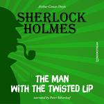 The Man with the Twisted Lip (Unabridged)