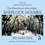 Sherlock Holmes: Ein wacher Geist - Die Abenteuer des jungen Sherlock Holmes, Folge 5 (Ungekürzt)