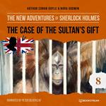 The Case of the Sultan's Gift - The New Adventures of Sherlock Holmes, Episode 8 (Unabridged)