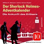 Die Ankunft des Erlösers - Der Sherlock Holmes-Adventkalender, Folge 10 (Ungekürzt)