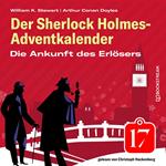 Die Ankunft des Erlösers - Der Sherlock Holmes-Adventkalender, Folge 17 (Ungekürzt)