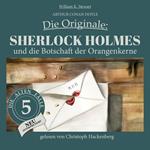 Sherlock Holmes und die Botschaft der Orangenkerne - Die Originale: Die alten Fälle neu, Folge 5 (Ungekürzt)