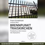 Brennpunkt Traiskirchen - Protokoll aus dem Inneren des Asylsystems (Ungekürzt)