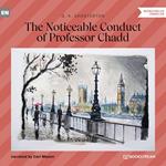 The Noticeable Conduct of Professor Chadd (Unabridged)