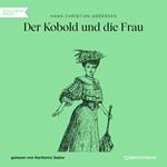 Der Kobold und die Frau (Ungekürzt)