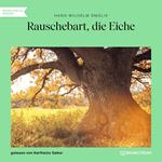 Rauschebart, die Eiche (Ungekürzt)