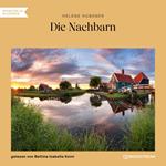 Die Nachbarn (Ungekürzt)