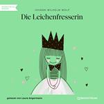 Die Leichenfresserin (Ungekürzt)