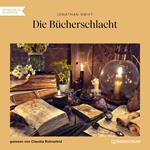 Die Bücherschlacht (Ungekürzt)