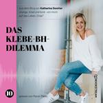 Das Klebe-BH-Dilemma - Hunga, miad & koid - Ein Hoch aufs Leben, Oida!, Folge 10 (Ungekürzt)