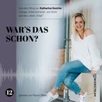 War's das schon? - Hunga, miad & koid - Ein Hoch aufs Leben, Oida!, Folge 12 (Ungekürzt)