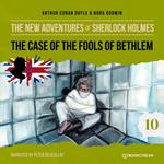 The Case of the Fools of Bethlem - The New Adventures of Sherlock Holmes, Episode 10 (Unabridged)