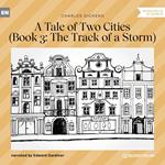 The Track of a Storm - A Tale of Two Cities, Book 3 (Unabridged)