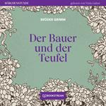 Der Bauer und der Teufel - Märchenstunde, Folge 36 (Ungekürzt)