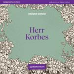 Herr Korbes - Märchenstunde, Folge 169 (Ungekürzt)