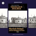 Sherlock Holmes und der Gefangene im Tower - Sherlock Holmes - Baker Street 221B London, Folge 3 (Ungekürzt)