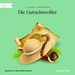 Die Gutseinwoller (Ungekürzt)