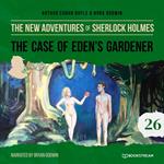 The Case of Eden's Gardener - The New Adventures of Sherlock Holmes, Episode 26 (Unabridged)