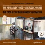 The Case of the Bank Robber's Ultimatum - The New Adventures of Sherlock Holmes, Episode 27 (Unabridged)