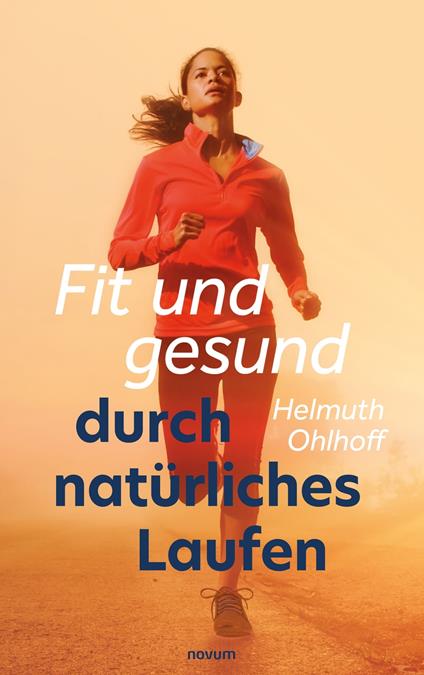 Fit und gesund durch natürliches Laufen