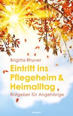 Eintritt ins Pflegeheim & Heimalltag