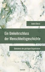 Ein Umkehrschluss der Menschheitsgeschichte