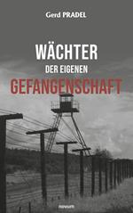 Wächter der eigenen Gefangenschaft