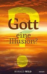 Gott – eine Illusion?