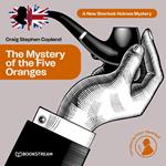 The Mystery of the Five Oranges - A New Sherlock Holmes Mystery, Episode 7 (Unabridged)