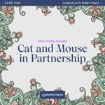 Cat and Mouse in Partnership - Story Time, Episode 3 (Unabridged)