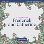 Frederick and Catherine - Story Time, Episode 9 (Unabridged)