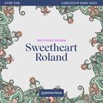 Sweetheart Roland - Story Time, Episode 24 (Unabridged)