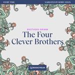 The Four Clever Brothers - Story Time, Episode 30 (Unabridged)