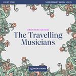 The Travelling Musicians - Story Time, Episode 52 (Unabridged)