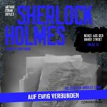 Sherlock Holmes: Auf ewig verbunden - Neues aus der Baker Street, Folge 13 (Ungekürzt)