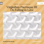 Virginibus Puerisque III: On Falling in Love (Unabridged)