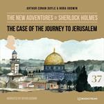 The Case of the Journey to Jerusalem - The New Adventures of Sherlock Holmes, Episode 37 (Unabridged)