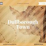 Dullborough Town (Unabridged)