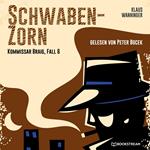 Schwaben-Zorn - Kommissar Braig, Fall 6 (Ungekürzt)