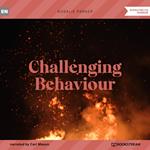 Challenging Behaviour (Unabridged)