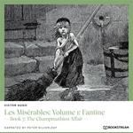 Les Misérables: Volume 1: Fantine - Book 7: The Champmathieu Affair (Unabridged)