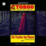 Die Tochter des Pharao - Torgo - Prinz von Atlantis, Band 3 (Ungekürzt)